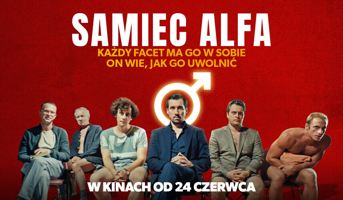 Zobacz w kinach nowy polski film Samiec alfa – premiera już 24 czerwca!